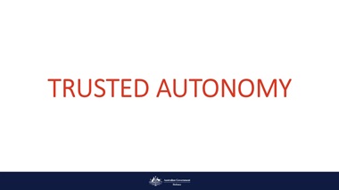 Trusted Autonomy